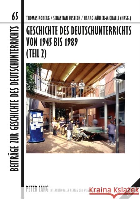 Geschichte Des Deutschunterrichts Von 1945 Bis 1989 (Teil 2): Deutschunterricht Im Widerstreit Der Systeme Lecke, Bodo 9783631569085 Lang, Peter, Gmbh, Internationaler Verlag Der - książka