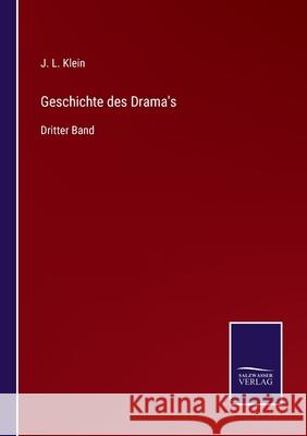 Geschichte des Drama's: Dritter Band J L Klein 9783752546446 Salzwasser-Verlag Gmbh - książka