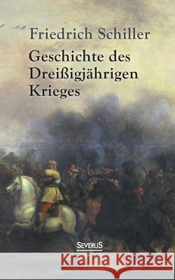 Geschichte des Dreißigjährigen Krieges Friedrich Schiller 9783958010000 Severus - książka