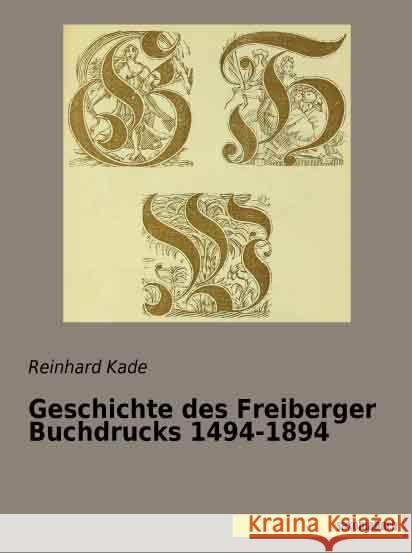 Geschichte des Freiberger Buchdrucks 1494-1894 Kade, Reinhard 9783957701251 Saxoniabuch.de - książka