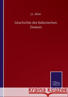 Geschichte des Italienischen Drama's J. L. Klein 9783752502008 Salzwasser-Verlag Gmbh - książka