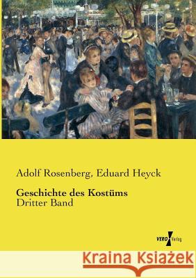 Geschichte des Kostüms: Dritter Band Rosenberg, Adolf 9783737215473 Vero Verlag - książka