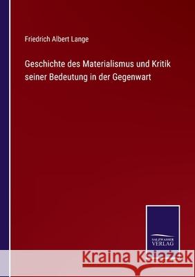 Geschichte des Materialismus und Kritik seiner Bedeutung in der Gegenwart Friedrich Albert Lange 9783752551303 Salzwasser-Verlag - książka