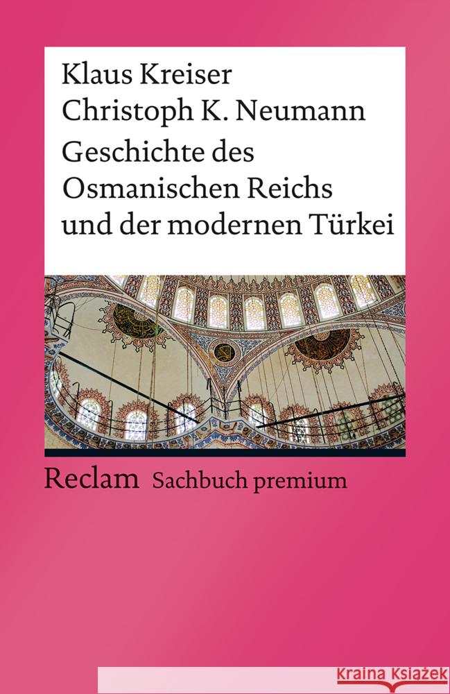 Geschichte des Osmanischen Reichs und der modernen Türkei Kreiser, Klaus; Neumann, Christoph K. 9783150140284 Reclam, Ditzingen - książka