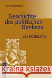 Geschichte des politischen Denkens: Von den Anfängen bei den Griechen bis auf unsere Zeit. Gesamtwerk Henning Ottmann 9783476016294 Springer-Verlag Berlin and Heidelberg GmbH &  - książka