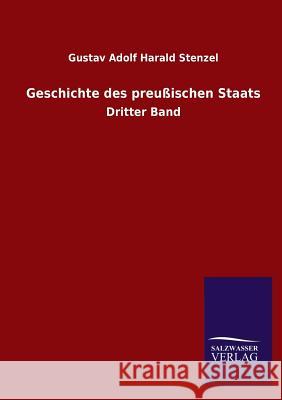 Geschichte Des Preussischen Staats Gustav Adolf Harald Stenzel 9783846031520 Salzwasser-Verlag Gmbh - książka