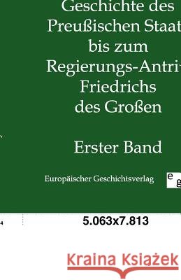 Geschichte des Preußischen Staats bis zum Regierungs-Antritt Friedrichs des Großen Eberty, Friedrich 9783863823405 Europäischer Geschichtsverlag - książka