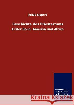 Geschichte Des Priestertums Julius Lippert 9783846019306 Salzwasser-Verlag Gmbh - książka