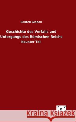 Geschichte des Verfalls und Untergangs des Römischen Reichs Eduard Gibbon 9783734007163 Salzwasser-Verlag Gmbh - książka