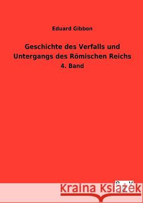 Geschichte des Verfalls und Untergangs des Römischen Reichs Eduard Gibbon 9783863829049 Salzwasser-Verlag Gmbh - książka