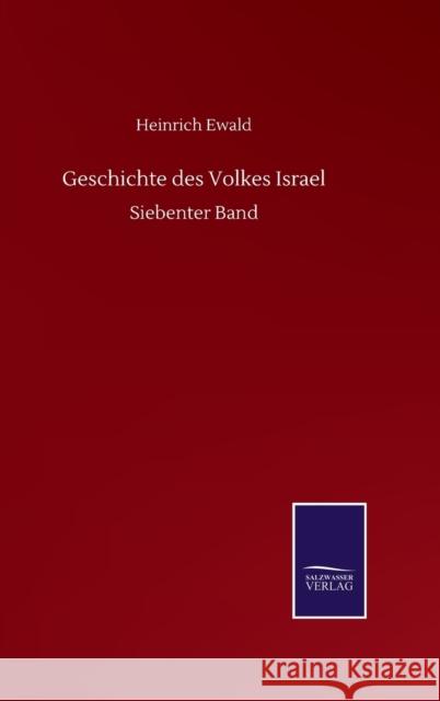 Geschichte des Volkes Israel: Siebenter Band Heinrich Ewald 9783752518375 Salzwasser-Verlag Gmbh - książka