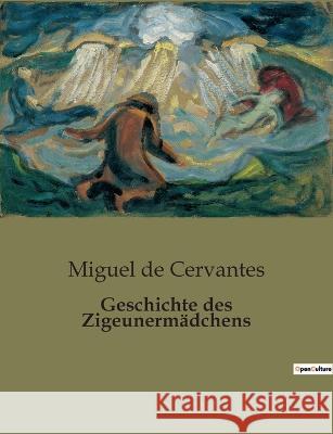 Geschichte des Zigeunermädchens Miguel De Cervantes 9782385084363 Culturea - książka