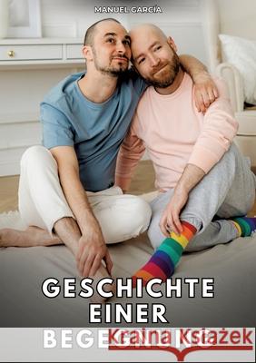 Geschichte einer Begegnung García, Manuel 9783384797445 Manuel García - książka