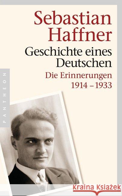 Geschichte eines Deutschen : Die Erinnerungen 1914-1933. Nachwort: Pretzel, Oliver Haffner, Sebastian 9783570552131 Pantheon - książka