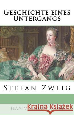 Geschichte eines Untergangs Zweig, Stefan 9781546595991 Createspace Independent Publishing Platform - książka