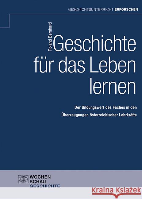 Geschichte für das Leben lernen Bernhard, Roland 9783734412318 Wochenschau-Verlag - książka