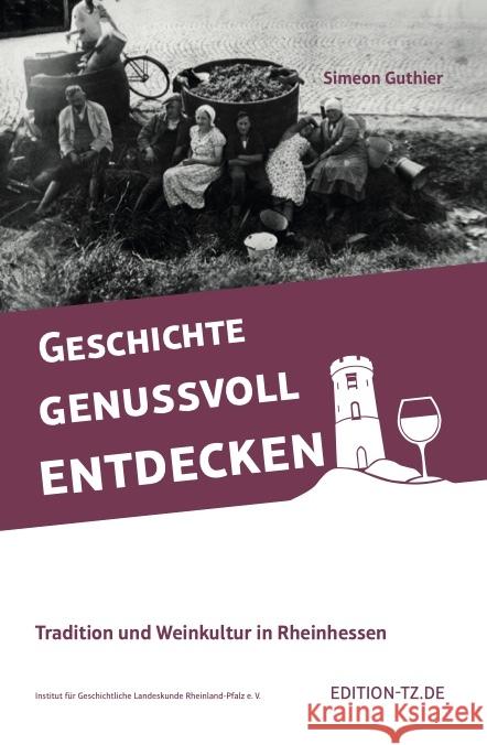 Geschichte Genussvoll Entdecken Guthier, Simeon 9783960310174 TZ-Verlag & Print - książka