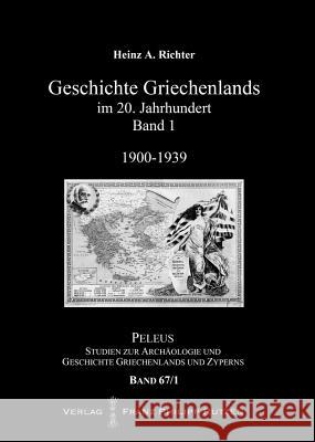 Geschichte Griechenlands im 20. Jahrhundert. Bd.1 : 1900-1939 Richter, Heinz A. 9783447103961 Harrassowitz - książka