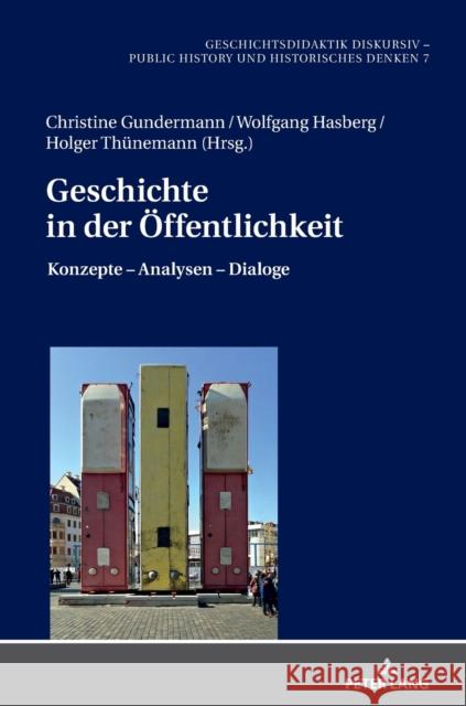 Geschichte in Der Oeffentlichkeit: Konzepte - Analysen - Dialoge Gundermann, Christine 9783631672518 Peter Lang (JL) - książka