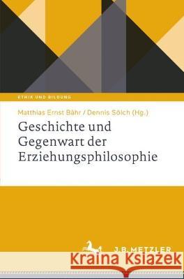 Geschichte und Gegenwart der Erziehungsphilosophie  9783662675601 Springer Berlin Heidelberg - książka