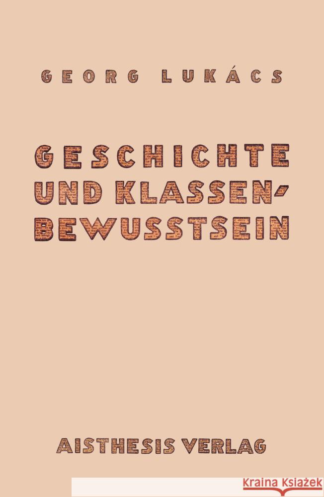 Geschichte und Klassenbewußtsein Lukács, Georg 9783849818562 Aisthesis - książka