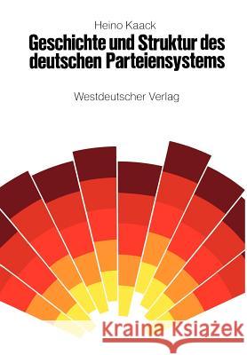 Geschichte Und Struktur Des Deutschen Parteiensystems Kaack, Heino 9783531110592 Vs Verlag F R Sozialwissenschaften - książka