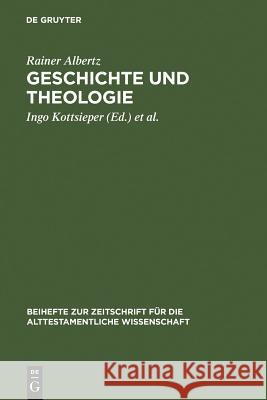 Geschichte und Theologie Albertz, Rainer 9783110176339 Walter de Gruyter & Co - książka