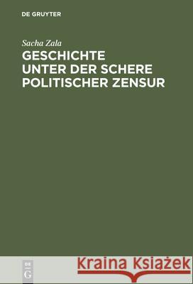 Geschichte unter der Schere politischer Zensur Sacha Zala 9783486565461 Walter de Gruyter - książka
