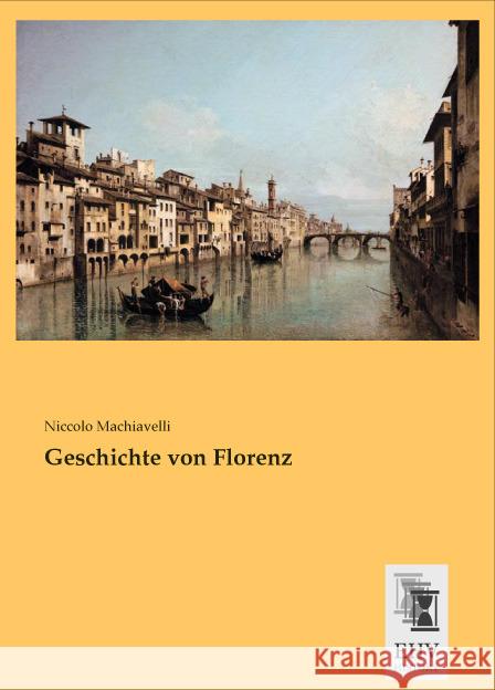 Geschichte von Florenz Machiavelli, Niccolò 9783955647551 EHV-History - książka