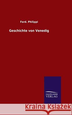 Geschichte von Venedig Ferd Philippi 9783846064665 Salzwasser-Verlag Gmbh - książka