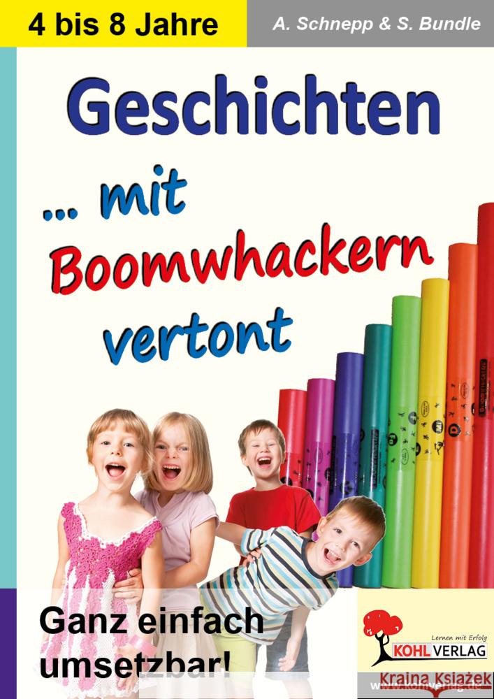 Geschichten ... mit Boomwhacker vertont : Ganz einfach umsetzbar! Schnepp, Andrea; Bundle, Sabine 9783960402756 KOHL VERLAG Der Verlag mit dem Baum - książka