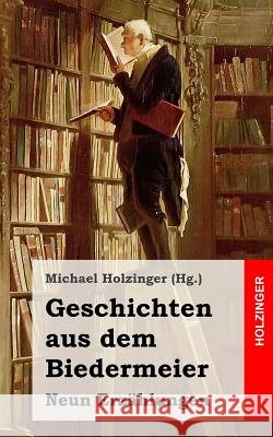 Geschichten aus dem Biedermeier: Neun Erzählungen Gutzkow, Karl 9781489597304 Createspace - książka