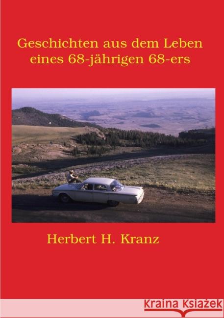 Geschichten aus dem Leben eines 68-jährigen 68-ers Kranz, Herbert 9783844226553 epubli - książka