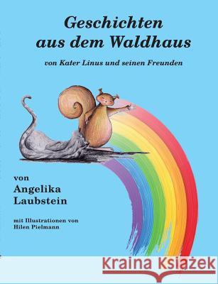 Geschichten aus dem Waldhaus: von Kater Linus und seinen Freunden Laubstein, Angelika 9783741237829 Books on Demand - książka