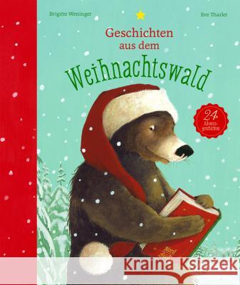 Geschichten aus dem Weihnachtswald : 24 Adventsgeschichten Brigitte Weninger Eve Tharlet 9783314102332 NorthSouth (NY) - książka