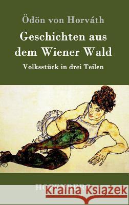 Geschichten aus dem Wiener Wald: Volksstück in drei Teilen Ödön Von Horváth 9783843095648 Hofenberg - książka