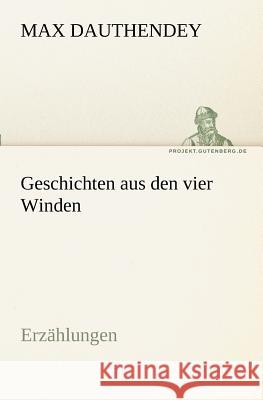 Geschichten aus den vier Winden Dauthendey, Max 9783842406636 TREDITION CLASSICS - książka