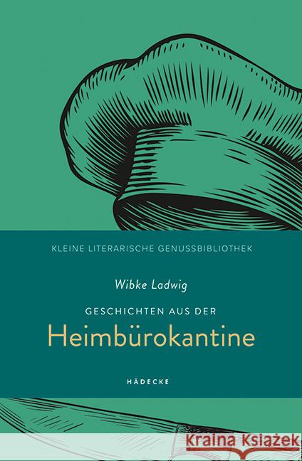 Geschichten aus der Heimbürokantine Ladwig, Wibke 9783775008143 Hädecke - książka