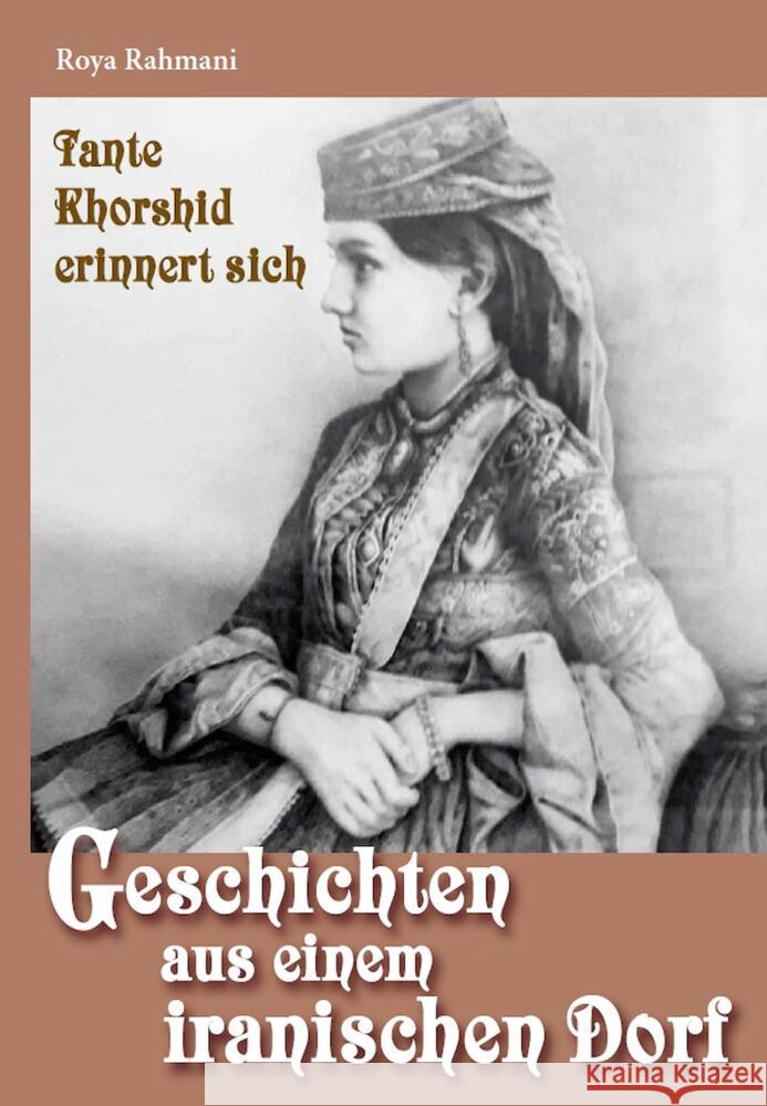 Geschichten aus einem iranischen Dorf - Tante Khorshid erinnert sich Rahmani, Roya 9783959763448 Kunstverlag Josef Fink - książka