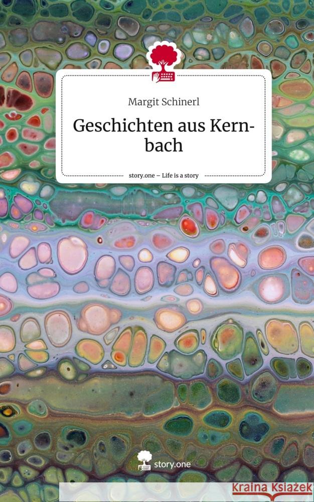 Geschichten aus Kernbach. Life is a Story - story.one Schinerl, Margit 9783710833595 story.one publishing - książka