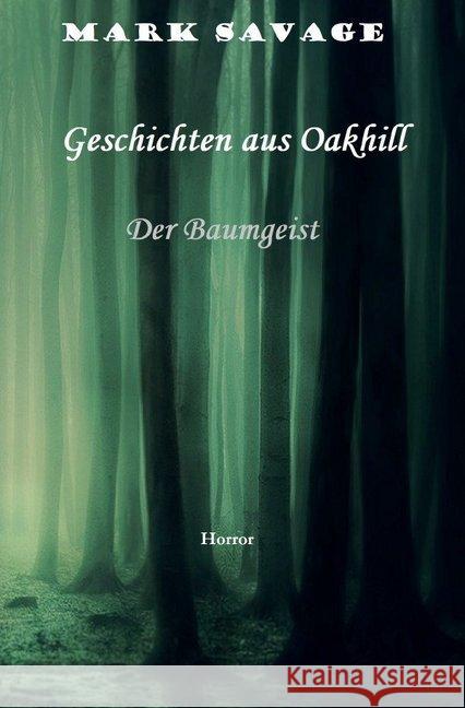 Geschichten aus Oakhill : Der Baumgeist Savage, Mark 9783748506232 epubli - książka