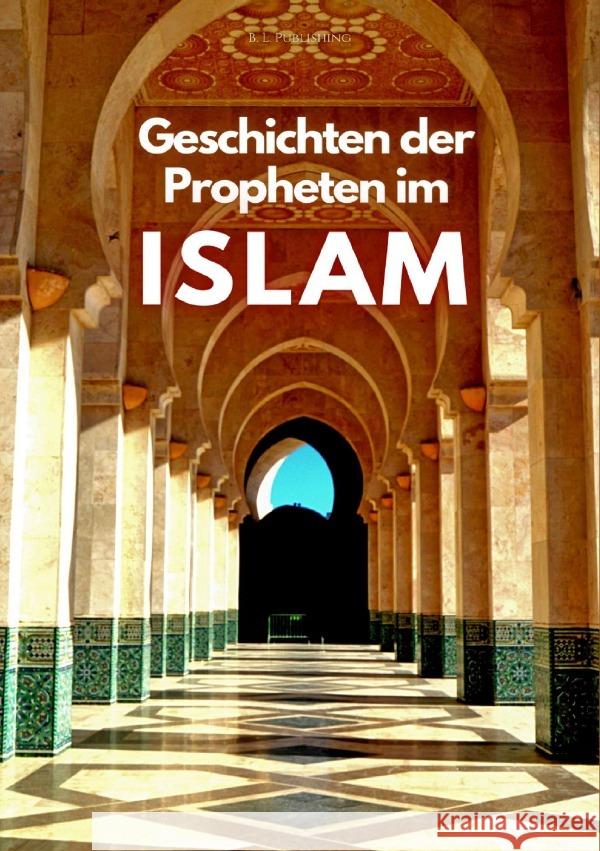 Geschichten der Propheten im Islâm Publishing, B. L. 9783753161006 epubli - książka