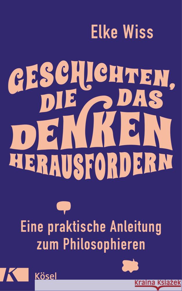 Geschichten, die das Denken herausfordern Wiss, Elke 9783466347940 Kösel - książka