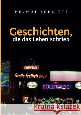 Geschichten, die das Leben schrieb Helmut Schlitte 9783833488962 Books on Demand - książka