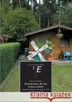 Geschichten, Die Das Leben Schrieb Trumper, Georg 9783842411241 Tredition Gmbh - książka