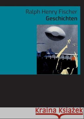 Geschichten: Kleine Prosa Ralph Henry Fischer 9783757802141 Books on Demand - książka