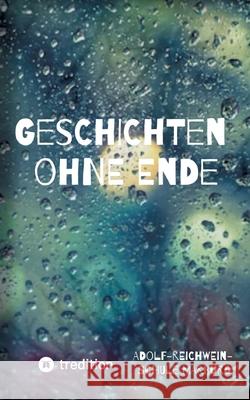Geschichten ohne Ende Adolf-Reichwein-Schule Marburg 9783384632616 tredition - książka
