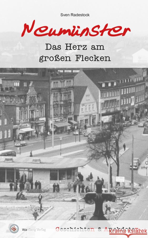 Geschichten und Anekdoten aus Neumünster Radestock, Sven 9783831333691 Wartberg - książka