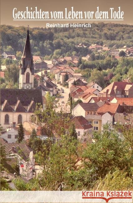 Geschichten vom Leben vor dem Tode Heinrich, Reinhard 9783737598798 epubli - książka