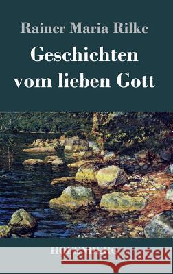 Geschichten vom lieben Gott Rainer Maria Rilke 9783843028554 Hofenberg - książka